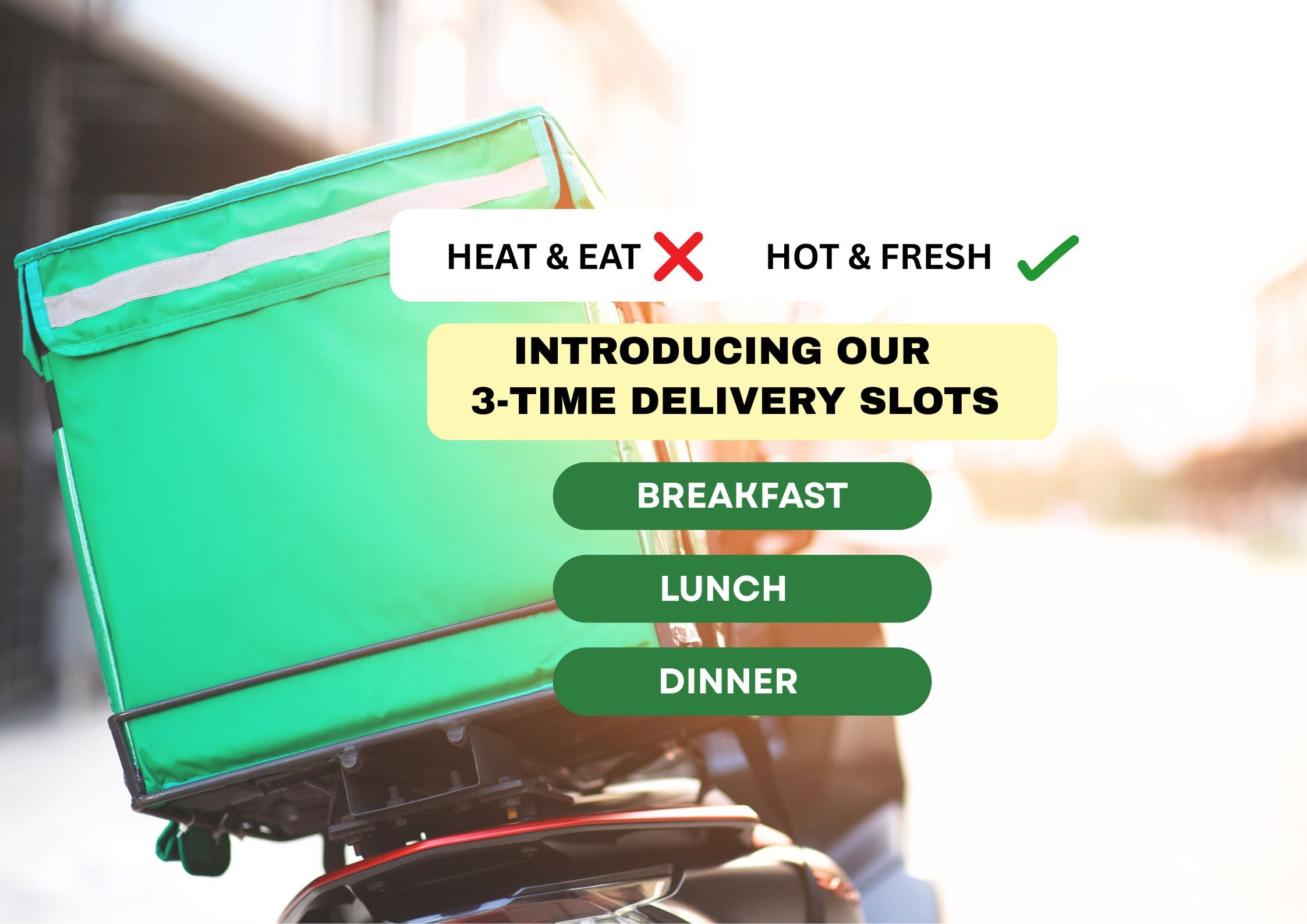 Green delivery bag promoting hot, fresh delivery slots for breakfast, lunch, dinner healthy meals.